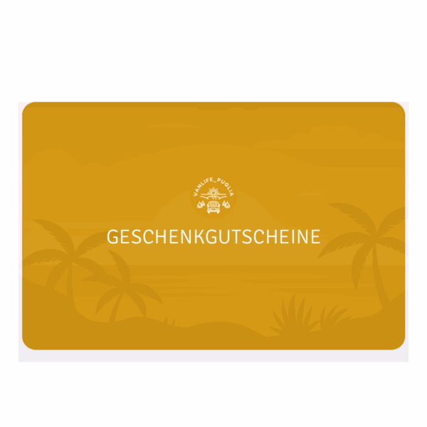 GESCHENKGUTSCHEINE - VANLIFE PUGLIA
