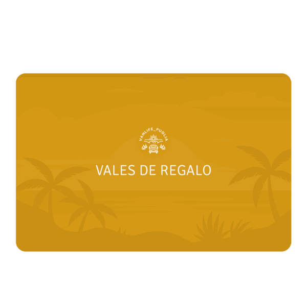 VALES DE REGALO - VANLIFE PUGLIA